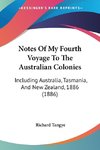 Notes Of My Fourth Voyage To The Australian Colonies