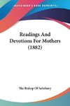 Readings And Devotions For Mothers (1882)