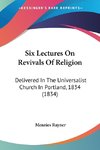 Six Lectures On Revivals Of Religion