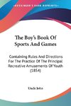 The Boy's Book Of Sports And Games