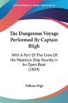 The Dangerous Voyage Performed By Captain Bligh