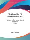 The Clover Club Of Philadelphia, 1882-1904