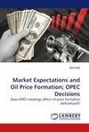 Market Expectations and Oil Price Formation; OPEC Decisions