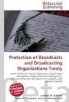 Protection of Broadcasts and Broadcasting Organizations Treaty