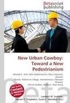 New Urban Cowboy: Toward a New Pedestrianism