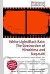 White Light/Black Rain: The Destruction of Hiroshima and Nagasaki
