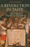 A Revolution in Taste: The Rise of French Cuisine, 1650-1800