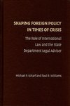 Scharf, M: Shaping Foreign Policy in Times of Crisis