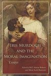 Roberts, M:  Iris Murdoch and the Moral Imagination