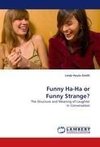 Funny Ha-Ha or Funny Strange?