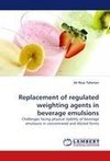 Replacement of regulated weighting agents in beverage emulsions