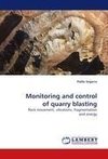 Monitoring and control of quarry blasting