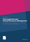 Führungsförderndes Human Ressource Management