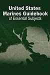 U.S. Marine Guidebook of Essential Subjects