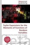Taylor Expansions for the Moments of Functions of Random Variables