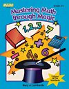 Mastering Math Through Magic, Grades 4-6