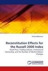 Reconstitution Effects for the Russell 2000 Index