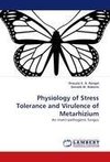Physiology of Stress Tolerance and Virulence of Metarhizium