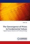 The Convergence of Prices to Fundamental Values
