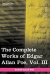 The Complete Works of Edgar Allan Poe, Vol. III (in Ten Volumes)