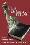 The Bible and the American Future