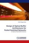 Design of Optical Buffer Architectures for Packet-Switched Networks