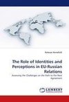 The Role of Identities and Perceptions in EU-Russian Relations