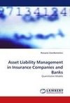Asset Liability Management in Insurance Companies and Banks