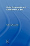 Media Consumption and Everyday Life in Asia