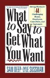 What to Say to Get What You Want