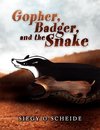Gopher, Badger, and the Snake