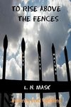 To Rise Above the Fences