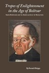 Tropes of Enlightenment in the Age of Bolivar