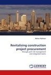 Revitalising construction project procurement