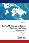 NAFTA Myth: A Weak Case of Regional Free Trade Agreement?