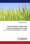 Commodities' Spot and Futures Markets in India