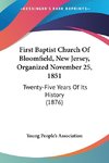 First Baptist Church Of Bloomfield, New Jersey, Organized November 25, 1851