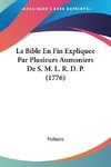 La Bible En Fin Expliquee Par Plusieurs Aumoniers De S. M. L. R. D. P. (1776)