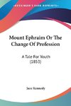 Mount Ephraim Or The Change Of Profession