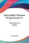 Opere Edite E Postume Di Ugo Foscolo V1