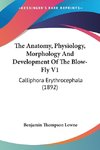 The Anatomy, Physiology, Morphology And Development Of The Blow-Fly V1
