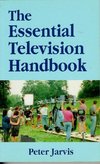 The Essential Television Handbook