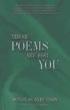 These Poems Are for You