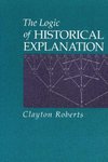 The Logic of Historical Explanation