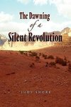 The Dawning of a Silent Revolution