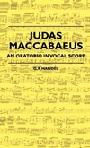 Judas Maccabaeus - An Oratorio In Vocal Score