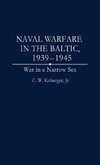 Naval Warfare in the Baltic, 1939-1945