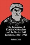 The Emergence of Kurdish Nationalism and the Sheikh Said Rebellion, 1880-1925
