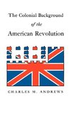 The Colonial Background of the American Revolution