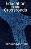 Education at the Crossroads